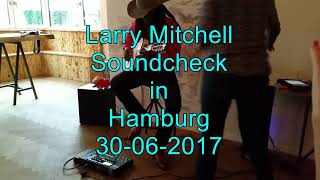 Larry Mitchell soundcheck in Hamburg