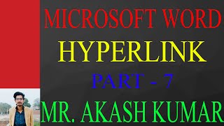 Full concept of hyperlink in ms word.
link of one document to another document, page, file etc.