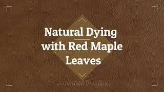 What color do Red Maple Leaves dye yarn?