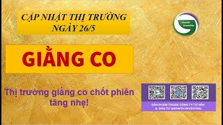 26/5- GIẰNG CO | Thị trường giằng co chốt phiên tăng nhẹ!