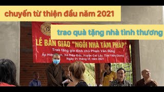 Đầu năm 2021 ,thăm trao quà ,tặng nhà tình thương tại xã Hiệp Đức ,huyện Cày Lậy ,tỉnh Tiền Giang #