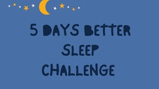 5 days better sleep challenge 💤