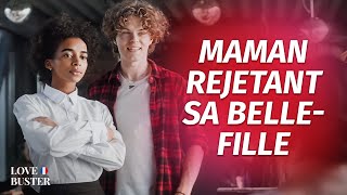 Maman Rejetant La Fiancée De Son Fils | @LoveBusterFrance