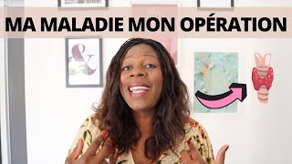 MA MALADIE MON OPÉRATION JE VOUS DIT TOUT | CHIRURGIE ROBOTIQUE DA VINCI THYROÏDECTOMIE