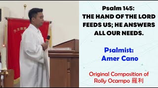 Sung by Amer Cano | Psalm 145: The Hand Of The Lord Feeds Us; He Answers All Our Needs.