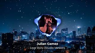 Love Story (Studio Version) - Julian Gamez