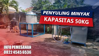 Mesin penyuling minyak | penyuling minyak atsiri | destilasi minyak 50 kg