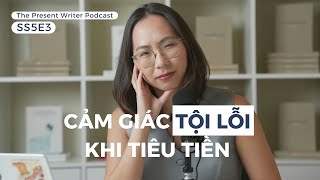 SS5E3: Cảm giác tội lỗi khi tiêu tiền