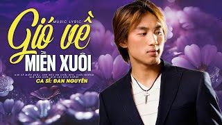 Liên Khúc GIÓ VỀ MIỀN XUÔI - ĐAN NGUYÊN - Nhạc Vàng Thư Giãn Cuối Tuần Cực Hay Nghe Để Ngủ Say