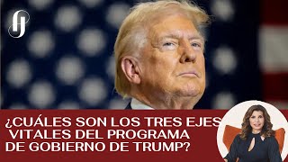 ¿Cuáles son los tres ejes vitales del programa de gobierno de Trump?