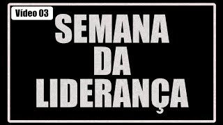 Semana da Liderança - Vídeo 3 - Aumente sua performance em liderança