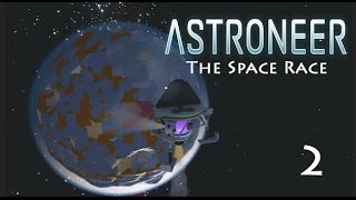 Astroneer Part 2 | The Space Race