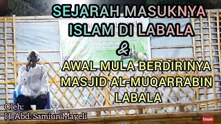 Sejarah Singkat Awal Mula Masuknya Islam di Labala & Berdirinya Masjid Al-Muqarrabin Labala