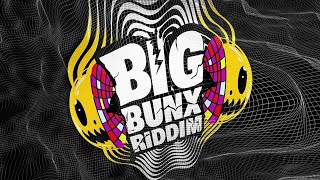 Big Bunx Riddim (Full Mix), Valiant, Skeng, Rajah Wild, Najeerii, Konshens, Kraff Gad, Vybz Kartel