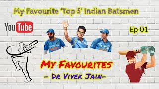 My Favourites - Top 5 Indian Batsmen with Dr Vivek Jain #nonacademic #cricket #teamindia #bleedblue