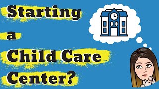 ARE YOU STARTING A CHILD CARE CENTER?!