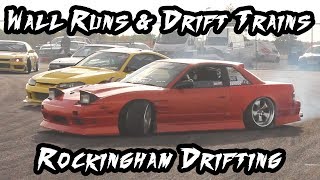 Wall Runs & Drift Trains at Rockingham