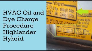 HVAC Oil and Dye Charge Procedure Highlander Hybrid