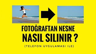 Fotoğraftan Nesne Silme Nasıl Yapılır? ( Telefonun Uygulamasıyla)