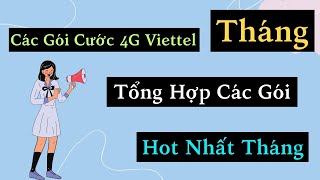 Các Gói Cước 4G Viettel Tháng Giá Rẻ Mới Nhất: Danh Sách Các Gói Cước Được Ưa Chuộng Nhất