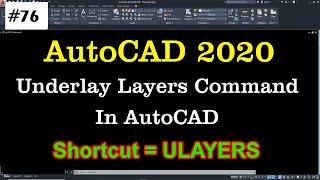 #76 Underlay Layers Command In AutoCAD 2020 | Ulalyers Command AutoCAD