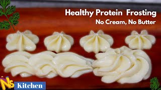 पहली बार देखेंगे आप प्रोटीन वाली आइसिंग | Low Fat, High Protein Cake Frosting | No Cream, No Butter