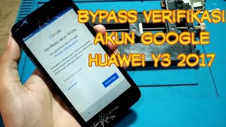 Cara Melewati Verifikasi Akun Google Huawei Y3 2017