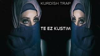 Te Ez Kustim-Kurdish Trap Remix [ Yiğit Music & Delal Caco ] #kurdishtrap