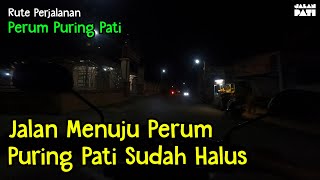 Jalan Menuju Perum Puring Pati Sudah Halus