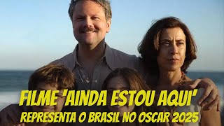 Qual É O Filme Que Vai Representar O Brasil No Oscar 2025