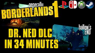 Borderlands 1 Zombie Island of Dr. Ned  DLC main story quick runthrough in 34 minutes! ^_^