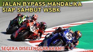 JALAN BYPASS MANDALIKA SIAP SAMBUT WORLD SUPERBIKE CHAMPIONSIP