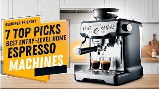 Best Entry Level Home Espresso Machines of 2024