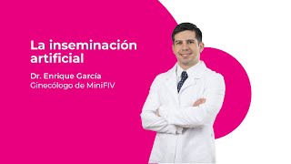 La inseminación artificial | Dr. Enrique García