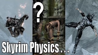 Why We All Love Skyrim Game Physics