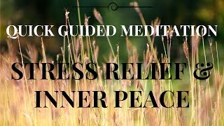 Quick GUIDED MEDITATION  for Stress Relief and Inner Peace (Relaxation)