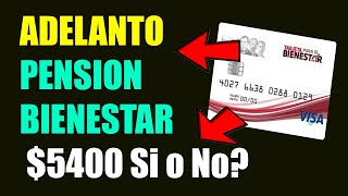 ANUNCIAN ADELANTO PENSION Adultos Mayores por $5400 I Te digo la Fecha I TARJETA Del BIENESTAR 2021