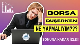 Borsa Düşerken Ne Yapmalıyım? | Sonuna Kadar İzle