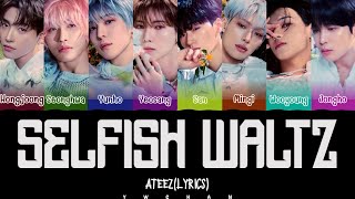 ATEEZ (에이티즈) 'Selfish Waltz' Lyrics 가사 [Color Coded Han_Eng_Chinese]（中韓英歌詞）