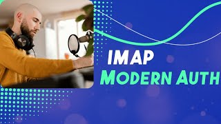 Using IMAP with oAuth Modern Authentication in POSTMAN (Real Demo)