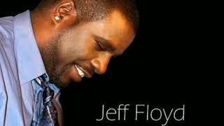 Jeff Floyd - You Had It All -