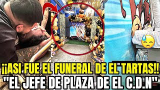 EL FUNERAL DE EL TARTAS DEL CDN