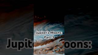 Jupiter’s Moons: Part 3 of 4  #creator #space #ai #research #education #science