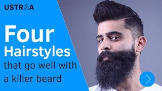 4 Hairstyles That Go Well With A Killer Beard