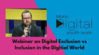 Digital Exclusion vs Inclusion in Digital World. Webinar with Dan Moxon