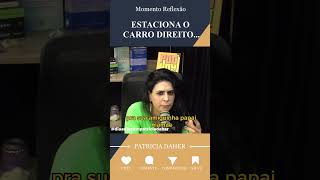 ESTACIONA O CARRO DIREITO #patriciadaher #dicas #reflexão #moto #motorista #baliza #dirigir #carros