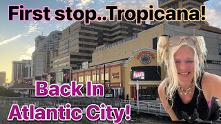 Back in Atlantic City New Jersey! First stop..Tropicana!  😊