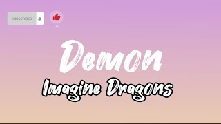 Demon - Imagine Dragons (Lyrics)