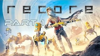 Recore Walkthrough Part 1 HD