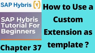 how to use hybris custom extension as template | hybris | sap hybris tutorial for beginners | Part37